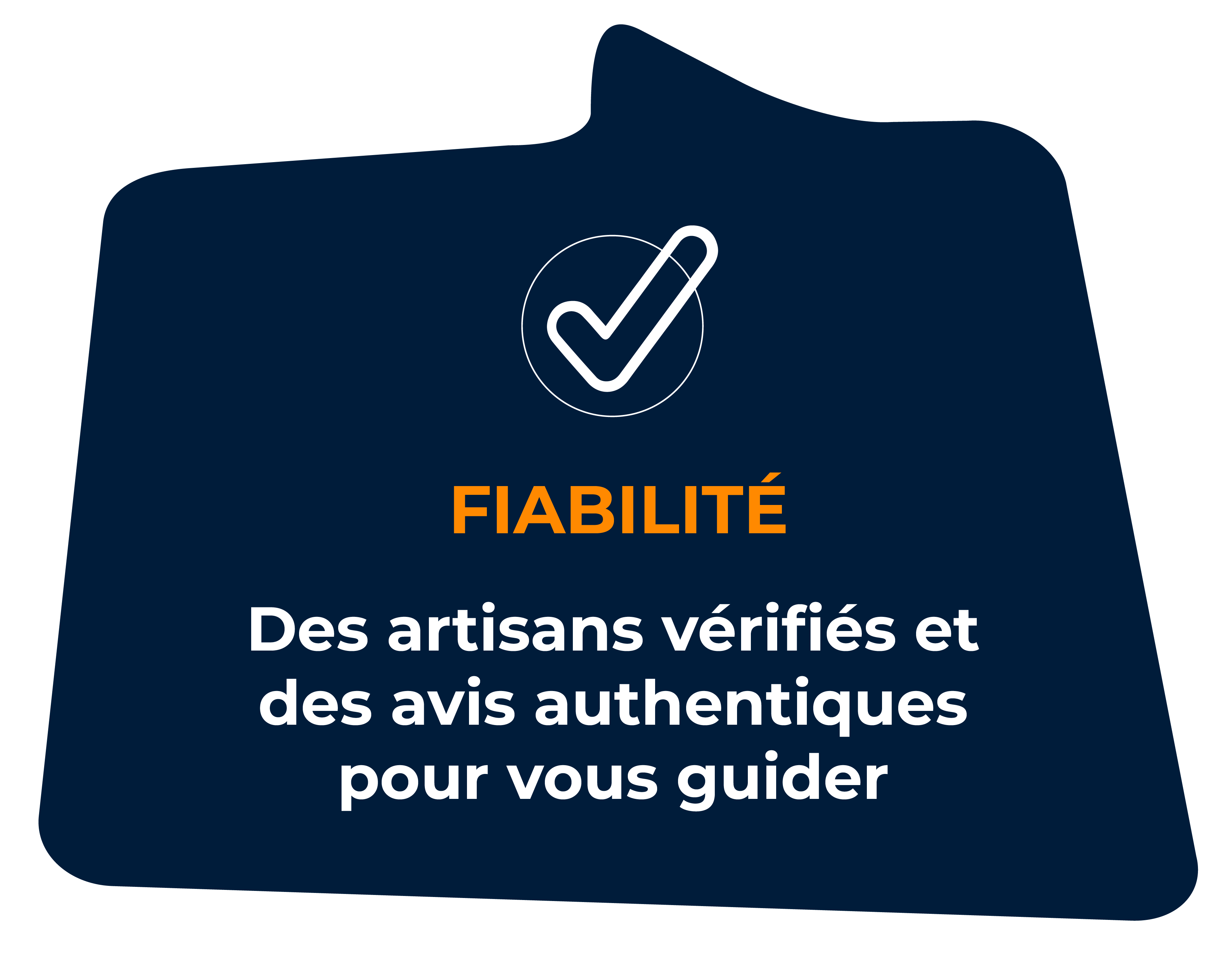 Fiabilité — Artisans vérifiés et avis authentiques
